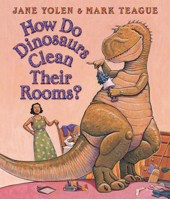 How Do Dinosaurs Clean Their Rooms? Book