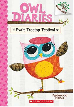 Owl Diaries #1: Eva's Treetop Festival (A Branches Book)