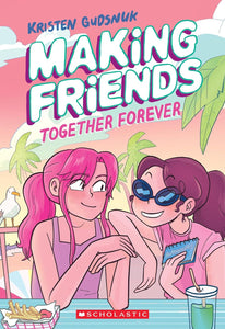 Making Friends #4: Together Forever: A Graphic Novel