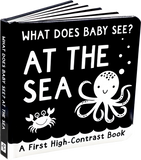 What Does Baby See? - At The Sea - A First High-Contrast Padded Board Book 
