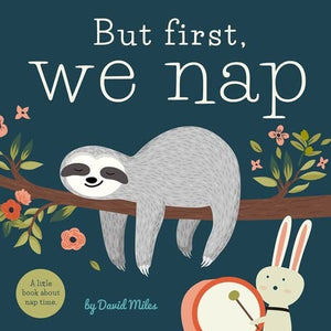 But First, We Nap Board Book
