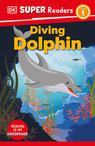 DK Super Readers Level 1 Diving Dolphins