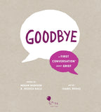 Goodbye: A First Conversation About Grief Board Book