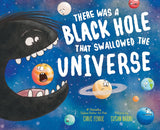 There Was a Black Hole that Swallowed the Universe Paperback Book