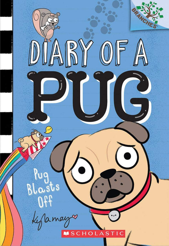 Diary of a Pug #1 Pug Blasts Off - A Branches Book