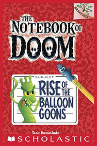The Notebook of Doom: Rise of the Balloon Goons (A Branches Book)