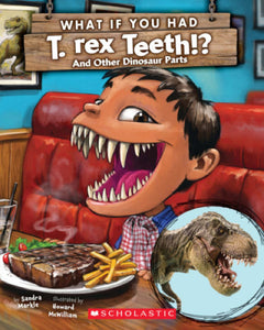 What If You Had T. Rex Teeth!? and Other Dinosaur Parts Book