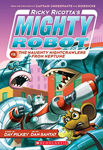 Ricky Ricotta's Mighty Robot The Naughty Nightcrawlers from Neptune
