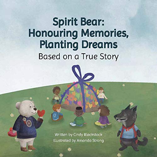 Spirit Bear: Honoring Memories, Planting Dreams Book