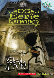 Eerie Elementary #1: The School Is Alive! A Branches Book