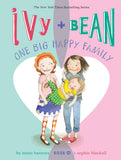 Ivy + Bean One Big Happy Family Book #11