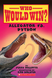 Who Would Win?: Alligator vs. Python Book