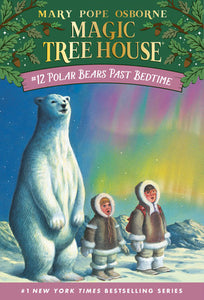 Magic Tree House Book #12: Polar Bears Past Bedtime