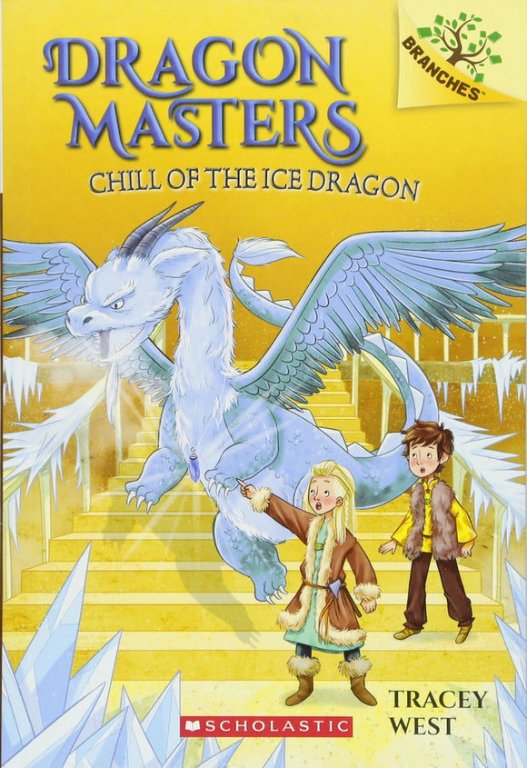 Dragon Masters #9: Chill of the Ice Dragon  (A Branches Book)