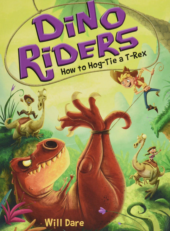 Dino Riders How to Hog-Tie a T-Rex Book #3
