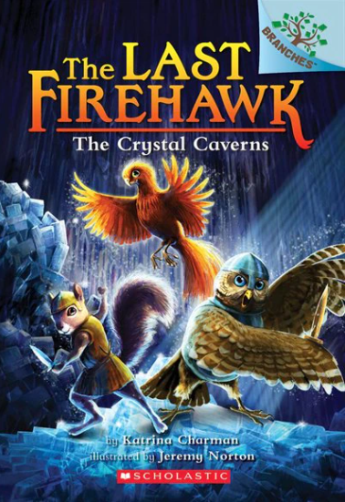 Last Firehawk #2: The Crystal Caverns (A Branches Book)