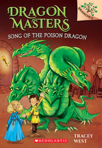 Dragon Masters #5: Song of the Poison Dragon (A Branches Book)