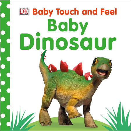 Baby Dinosaurs Touch and Feel Board Book