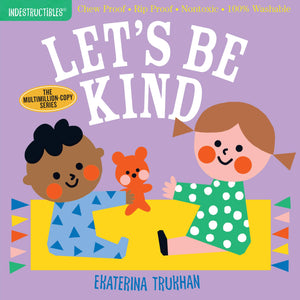 Indestructibles Baby Book Let's Be Kind