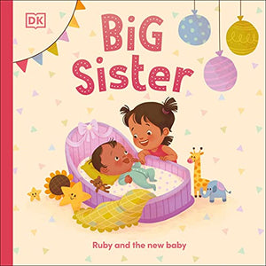 Big Sister: Ruby and the New Baby Board book