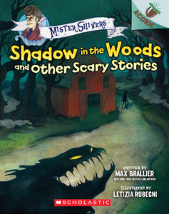 Mister Shivers #2: Shadow in the Woods and Other Scary Stories (An Acorn Book)