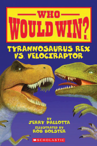 Who Would Win? Tyrannosaurus Rex vs Velociraptor Book