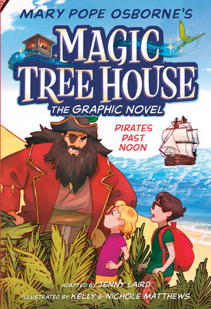 Magic Tree House: Pirates Past Noon Graphic Novel