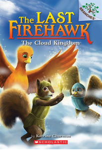 Last Firehawk #7: The Cloud Kingdom (A Branches Book)