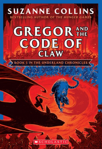 The Underland Chronicles #5: Gregor and the Code of Claw Book