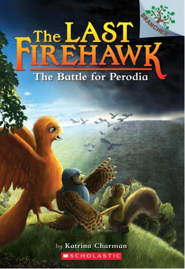Last Firehawk #6: The Battle for Perodia (A Branches Book)