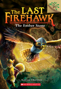 Last Firehawk #1: The Ember Stone (A Branches Book)