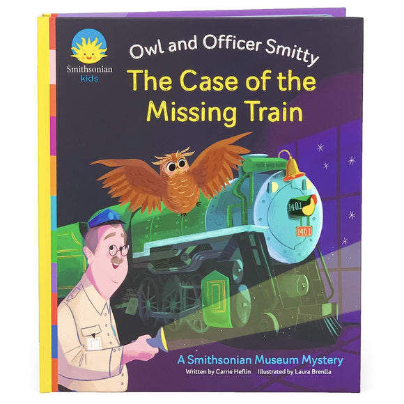 The Case of the Missing Train: Owl and Officer Smitty Book