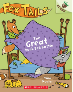 Fox Tails #1: The Great Bunk Bed Battle (An Acorn Book)