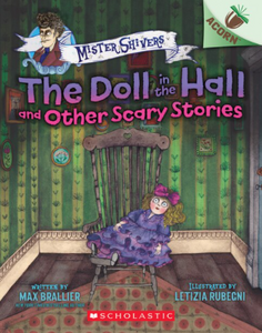 Mister Shivers #3: The Doll in the Hall and Other Scary Stories (An Acorn Book)