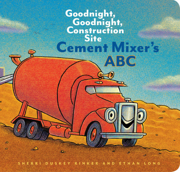 Goodnight, Goodnight, Construction Site: Cement Mixer's ABC Book