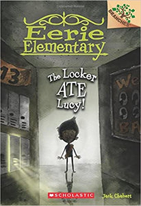 Eerie Elementary #2: The Locker Ate Lucy!: A Branches Book