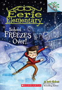 Eerie Elementary #5: School Freezes Over! - A Branches Book