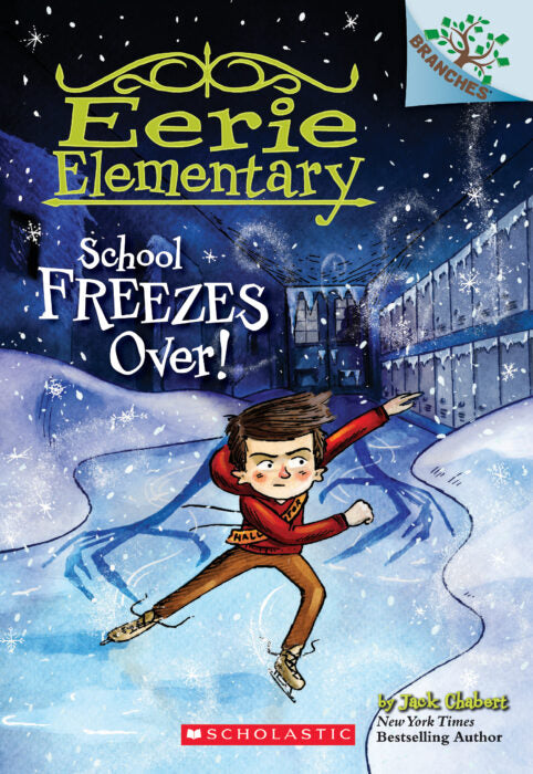 Eerie Elementary #5: School Freezes Over! - A Branches Book