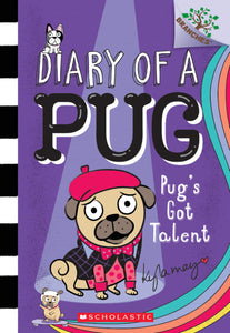 Diary of a Pug #4 Pug's Got Talent - A Branches Book