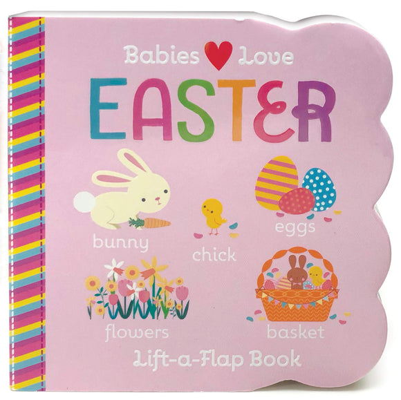 Babies Love Easter Lift-A-Flap Board Book